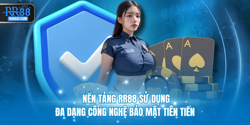 Nền tảng RR88 sử dụng đa dạng công nghệ bảo mật tiên tiến 